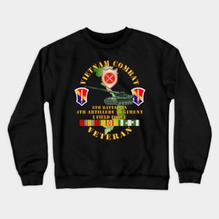 Vietnam Combat Vet - 8th Bn 4th Artillery - I Field Force w M107 Crewneck Sweatshirt